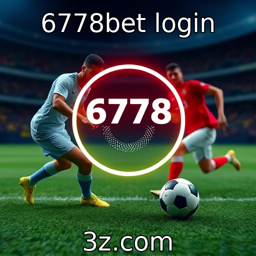 Explorando o mundo das apostas esportivas com a 6778bet login